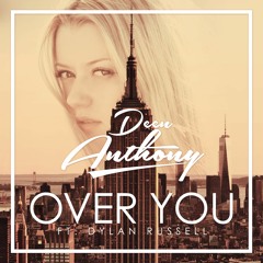 Deen Anthony Ft. Dylan Russell - Over You