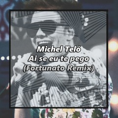 Michel Teló - Ai Se Eu Te Pego (Fortunato Remix)