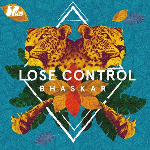 Bhaskar - Lose Control ( OUT NOW )