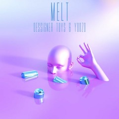 DESSIGNER TOYS & Yoozd - MELT