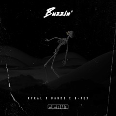 Kyral x Banko x G-REX - Buzzin'