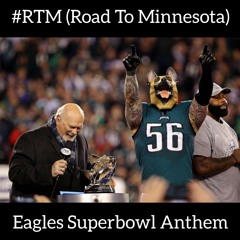 #RTM (Road To Minnesota) Philadelphia Eagles SuperBowl Anthem