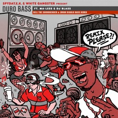 SpydaTEK & White Gangster - Duro Bass (feat. Ma - Less & DJ Blass)Rell The Soundbender & Lvndo Remix