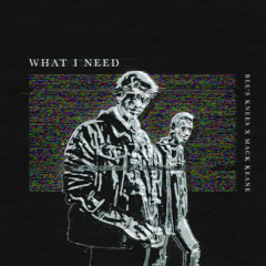 BK and Mack Keane - What I Need