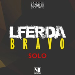 BRAVO -  LFERDA re-edit / solo