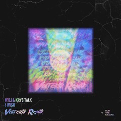 KYLI & Krys Talk - I Wish (Volterix Remix) [Free Download]