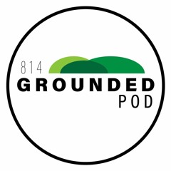814 Grounded Podcast- Intentions- #0002