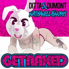 Ditta Dumont X Nathaniel Knows - Get Naked (StunBreaks Reflip)