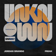 Jordan Brando - Freak (Original Mix) [Unknown Records] [MI4L.com]