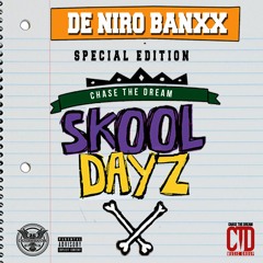 Deniro Banxx- Skool Dayz