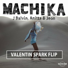 Machika - J Balvin, Anitta, Jeon (Valentin Spark Flip) *Pitched Down* [FREE DOWNLOAD]