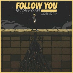 Kayzo - Follow You feat. Devin Oliver (Authenticz Flip) [Apache Premiere]
