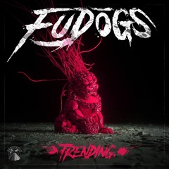 FU DOGS - TRENDING [ARTIST PREMIER]