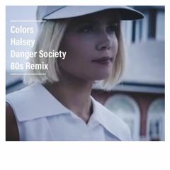 Colors Halsey (Danger Society 80's Remix)