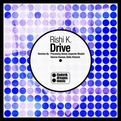 Rishi K. - Drive (Processing Vessel Remix) | FREE DOWNLOAD