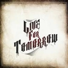 Only Todays Promised & Live For Tomorrow