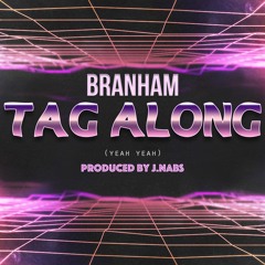 Tag Along (Yea Yea) [Prod. J.Nabs]