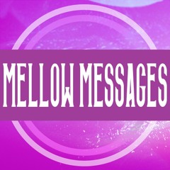Mellow Messages