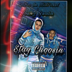 Lul Bro x Young Guala "Stay Choosin"