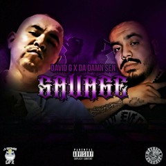 David G ft Da Damn Sen -Savages