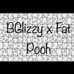 B.Glizzy x Fat Pooh - Peices