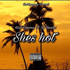 Kiid Capone Ft Zu Banks - Shes Hot