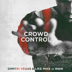 Crowd Control - Dimitri Vegas & Like Mike Vs. Bullets