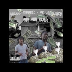 Rushhy Bandxz X YB LaFlexicO - Yuh Yuh Remix 27K FGDK