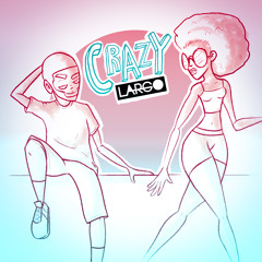 Largo - Crazy