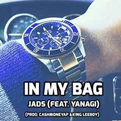 In My Bag (feat. Yanagi) (prod. by CashMoneyAp & King Leeboy)
