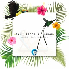 Palm Trees & Liquor (feat. Casanova)