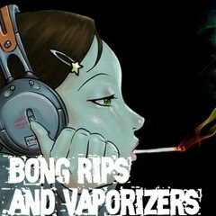 Bong Rips and Vaporizers (feat. Dutch & LostStar Rizzo)