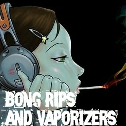 Bong Rips and Vaporizers (feat. Dutch & LostStar Rizzo)