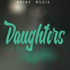 Maine Musik - Daughters