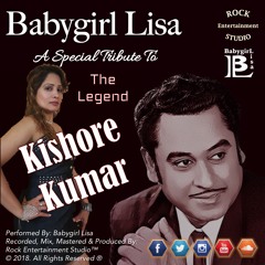Babygirl Lisa - A Tribute To Kishore Kumar (2018 Release)