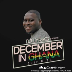 DJ Lyriks Presents December In Ghana 2017 Hits