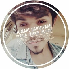 Humare Darmiyaan - Official Song 2018 - Varun Jauhari