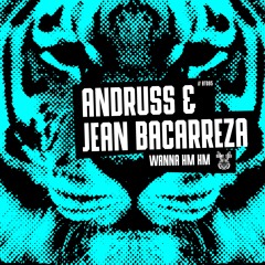 Andruss & Jean Bacarreza - WANNA HM HM //BT096 [OUT SOON]