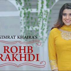 Nimrat Khaira - Rohab Rakhdi (Full  Song)
