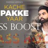 Kache Pakke Yaar BAAS BOOST Parmish Verma Desi Crew Latest Punjabi Song Kache Pakke Yaar BAAS BOOST Parmish Verma Desi Crew Latest Punjabi Song