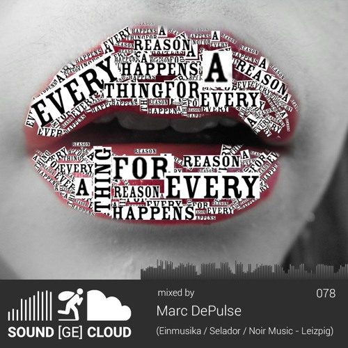 sound(ge)cloud 078 by Marc DePulse – Everything happens for a reason