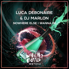 Luca Debonaire & DJ Marlon - Nowhere Else I Wanna Be (Radio Edit)