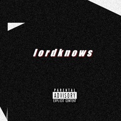 L O R D K NO W S