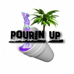 Pourin Up (Prod. Yung Dza)