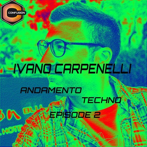 Ivano Carpenelli - Andamento Techno - Episode 2