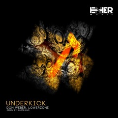 Don Weber, Lowerzone - Underkick (Original Mix)[ENTER MUSIC]