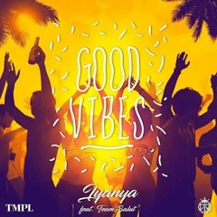 Iyanya Ft Team Salut - Good Vibes.mp3