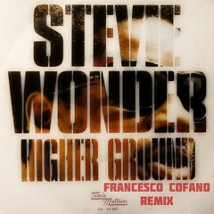 Stevie Wonder - Higher Ground (Francesco Cofano Remix)