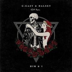 G-Eazy & Halsey - Him & I (DJIMS Remix)