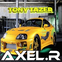 TONY TAZER - AXEL.R (Hip-Hop Electro House)